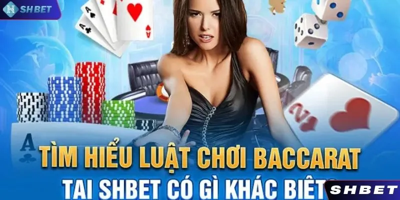 Luật chơi baccarat và điểm khác biệt