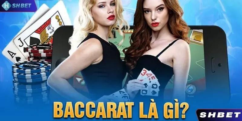 Sơ qua về bài Baccarat