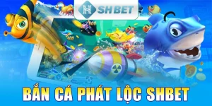 Bắn Cá Phát Lộc SHBET – Thế Giới Đại Dương Đầy Phần Thưởng