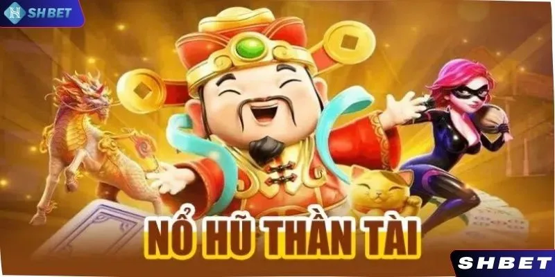 Tham Gia Nổ Hũ Thần Tài SHBET Đổi Đời Trong Chốc Lát