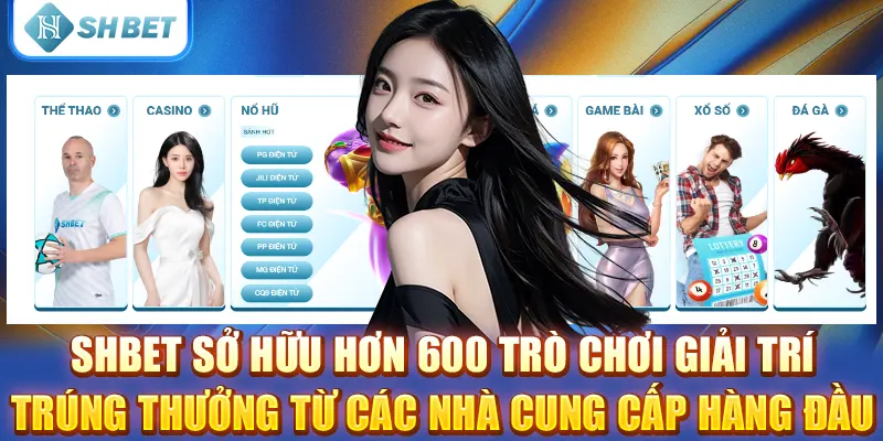 SHBET sở hữu hơn 600 trò chơi giải trí trúng thưởng từ các nhà cung cấp hàng đầu